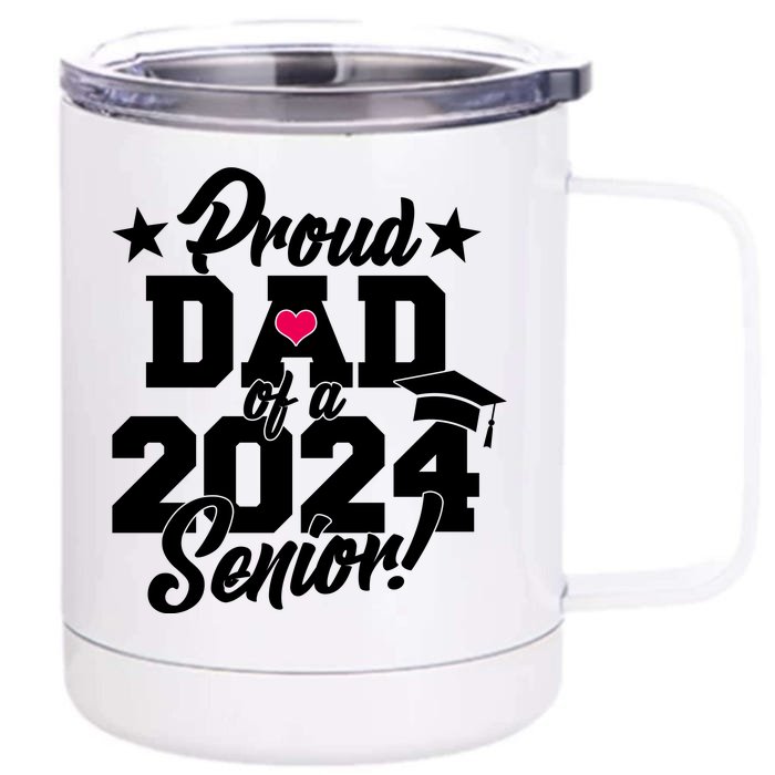 Proud Dad Of A 2024 Senior Grad Front & Back 12oz Stainless Steel Tumbler Cup