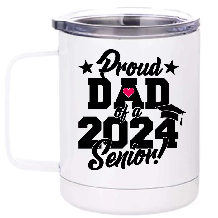 Proud Dad Of A 2024 Senior Grad Front & Back 12oz Stainless Steel Tumbler Cup