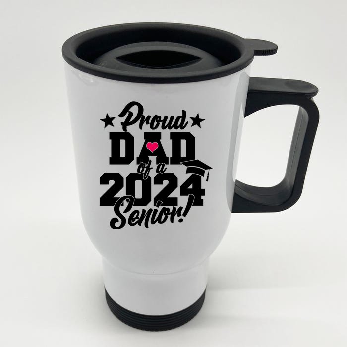 Proud Dad Of A 2024 Senior Grad Front & Back Stainless Steel Travel Mug