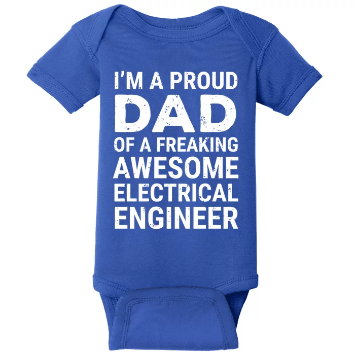 Proud Dad Of A Freaking Awesome Electrical Engineer Father Gift Baby Bodysuit