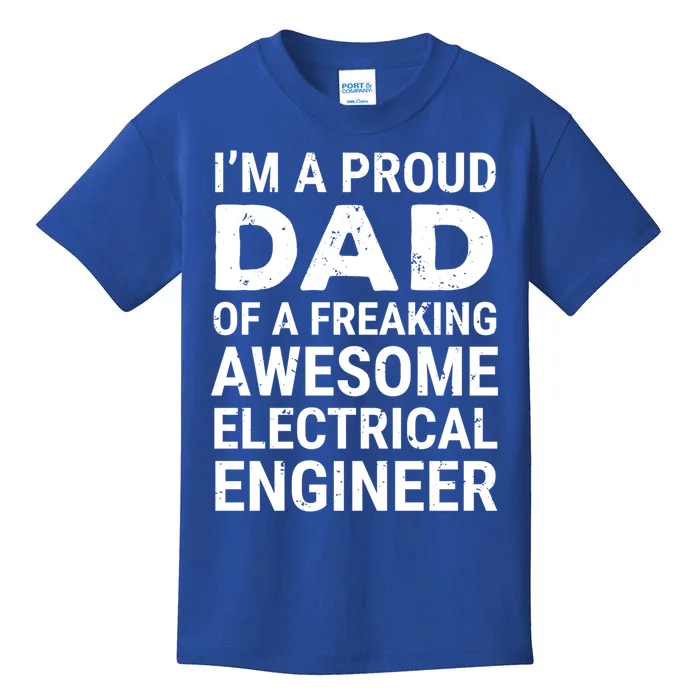 Proud Dad Of A Freaking Awesome Electrical Engineer Father Gift Kids T-Shirt