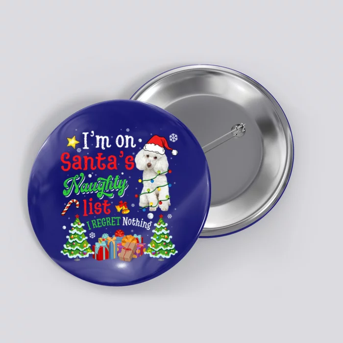 Poodle Dog On Santa's Naughty Funny List Xmas Gift Button