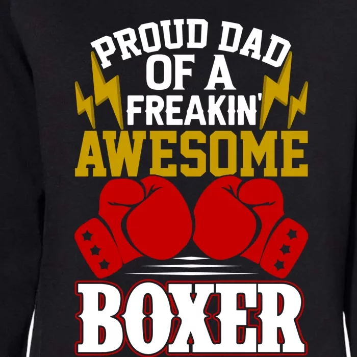 Proud Dad Of A Freakin Awesome Boxer Gift For Boxing Dads Meaningful Gift Womens California Wash Sweatshirt