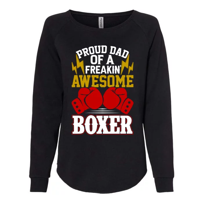 Proud Dad Of A Freakin Awesome Boxer Gift For Boxing Dads Meaningful Gift Womens California Wash Sweatshirt