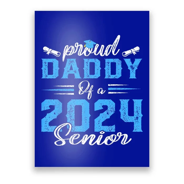 Proud Daddy Of A Class Of 2024 Senior Funny Graduation 24 Poster