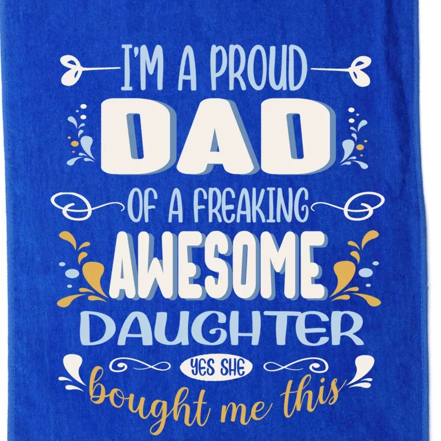 Proud Dad Of Awesome Daughter Funny Fathers Day Great Gift Platinum Collection Golf Towel