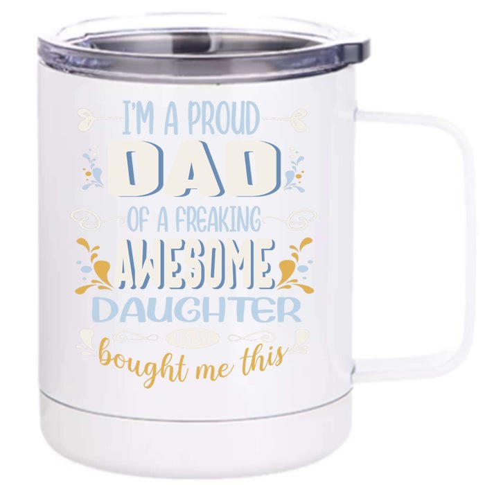 Proud Dad Of Awesome Daughter Funny Fathers Day Great Gift Front & Back 12oz Stainless Steel Tumbler Cup