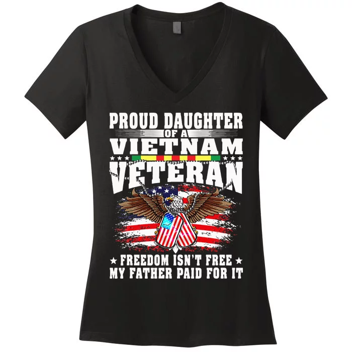 Proud Daughter Of A Vietnam Veteran Freedom Isn't Free Gift Women's V-Neck T-Shirt