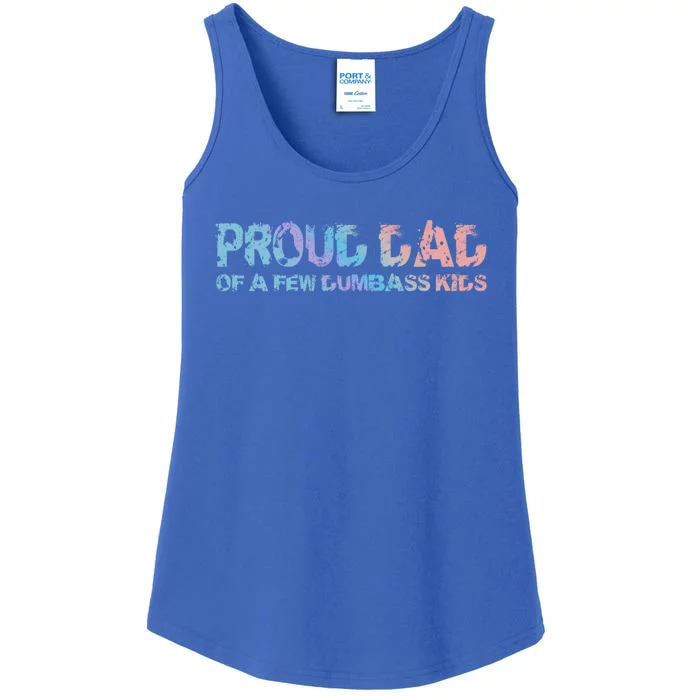 Proud Dad Of A Few Dumbass Funny Dad Bod Fathers Day Meaningful Gift Ladies Essential Tank