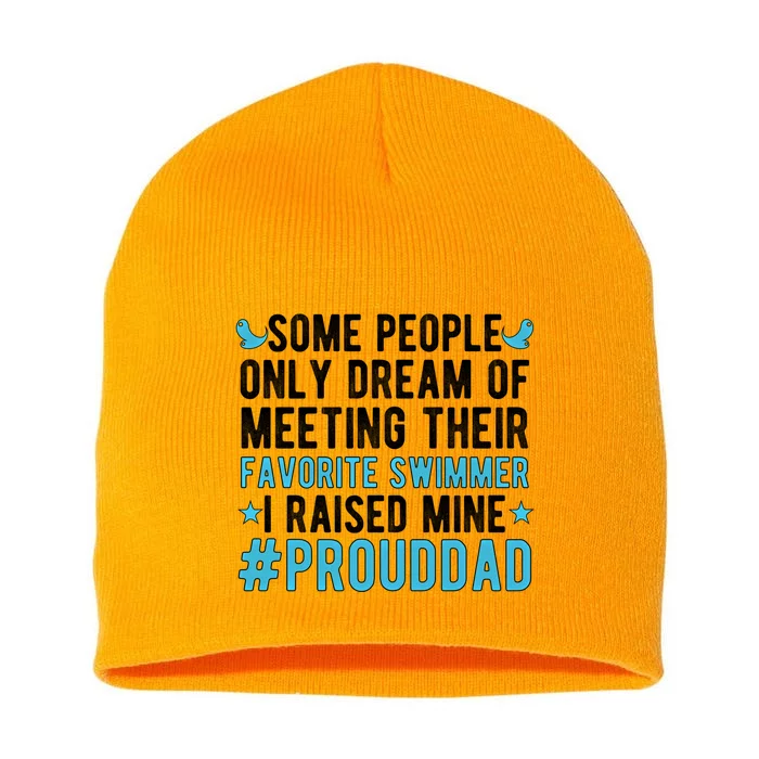 Proud Dad Of A Swimmer Swim Dad Swimming Father Of A Swimmer Gift Short Acrylic Beanie