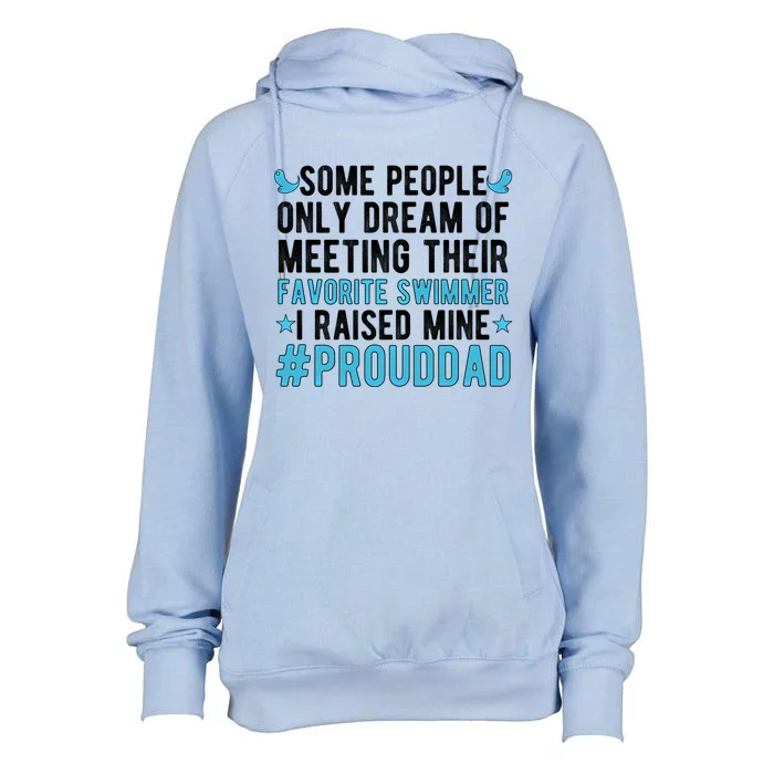 Proud Dad Of A Swimmer Swim Dad Swimming Father Of A Swimmer Gift Womens Funnel Neck Pullover Hood