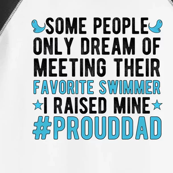 Proud Dad Of A Swimmer Swim Dad Swimming Father Of A Swimmer Gift Toddler Fine Jersey T-Shirt