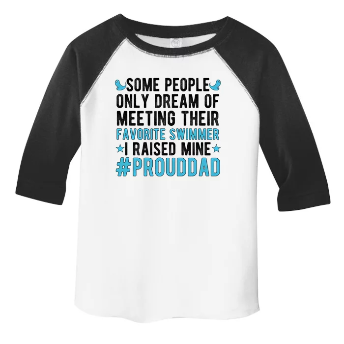 Proud Dad Of A Swimmer Swim Dad Swimming Father Of A Swimmer Gift Toddler Fine Jersey T-Shirt