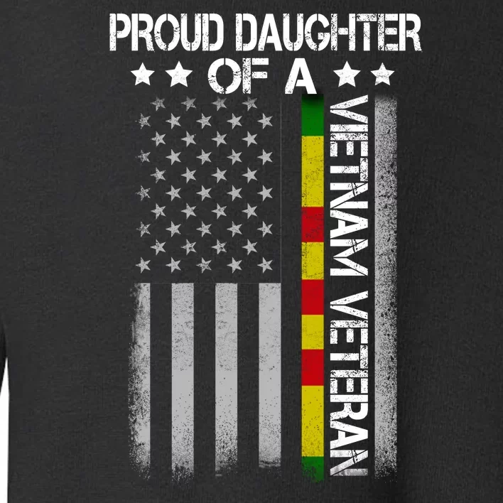 Proud Daughter Of A Vietnam Veteran Toddler Sweatshirt