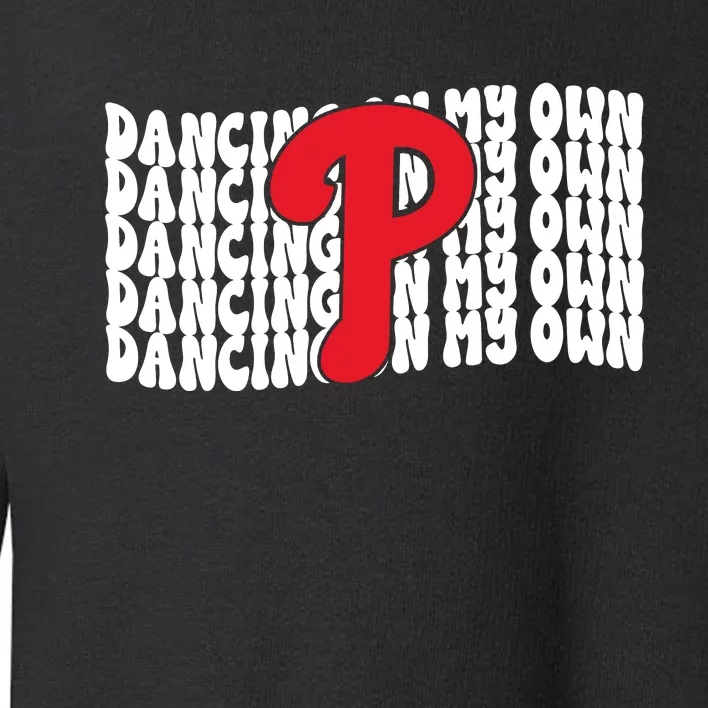 Phillies Dancing On My Own Toddler Sweatshirt