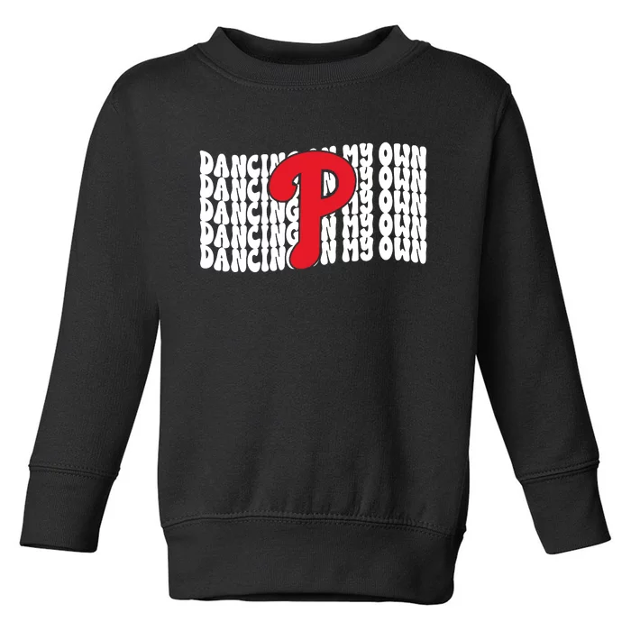 Phillies Dancing On My Own Toddler Sweatshirt