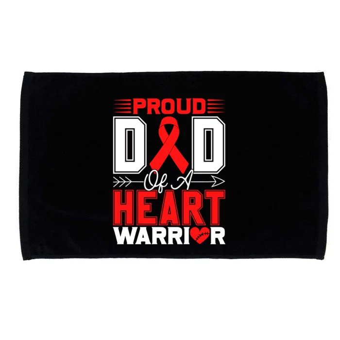 Proud Dad Of A Heart Warrior Heart Disease Awareness Month Cute Gift Microfiber Hand Towel