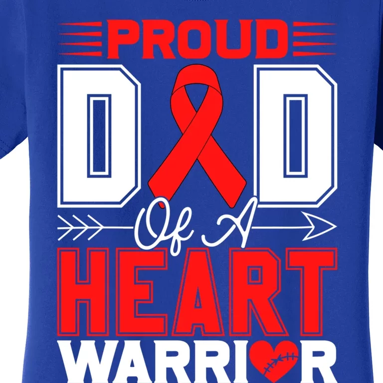 Proud Dad Of A Heart Warrior Heart Disease Awareness Month Cute Gift Women's T-Shirt