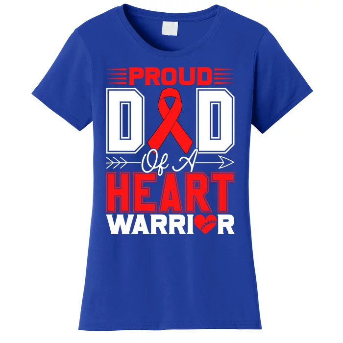 Proud Dad Of A Heart Warrior Heart Disease Awareness Month Cute Gift Women's T-Shirt