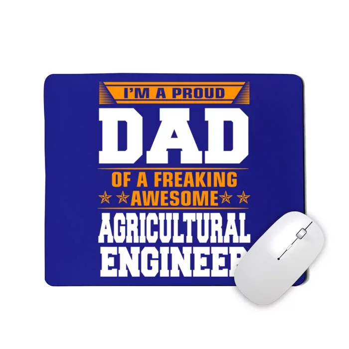 Proud Dad Of Awesome Agricultural Engineer Fathers Day Gift Cute Gift Mousepad