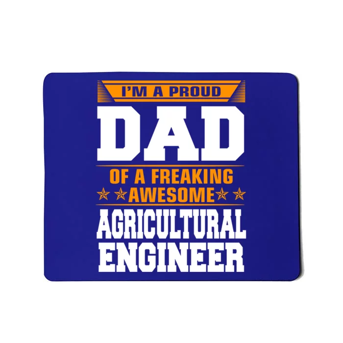 Proud Dad Of Awesome Agricultural Engineer Fathers Day Gift Cute Gift Mousepad