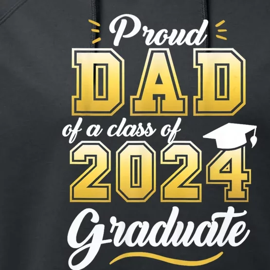 Proud Dad Of A Class Of 2024 Graduate Senior 24 Graduation Performance Fleece Hoodie