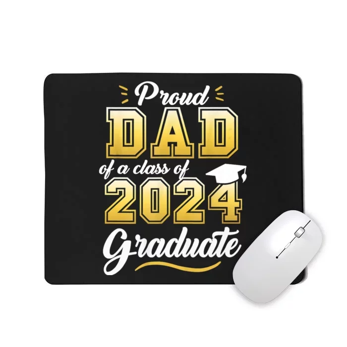 Proud Dad Of A Class Of 2024 Graduate Senior 24 Graduation Mousepad