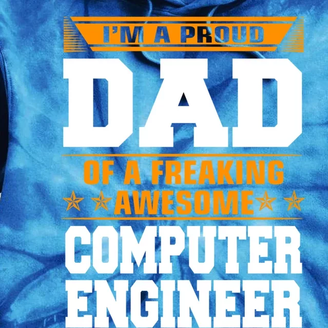 Proud Dad Of Awesome Computer Engineer Fathers Day Gift Tie Dye Hoodie