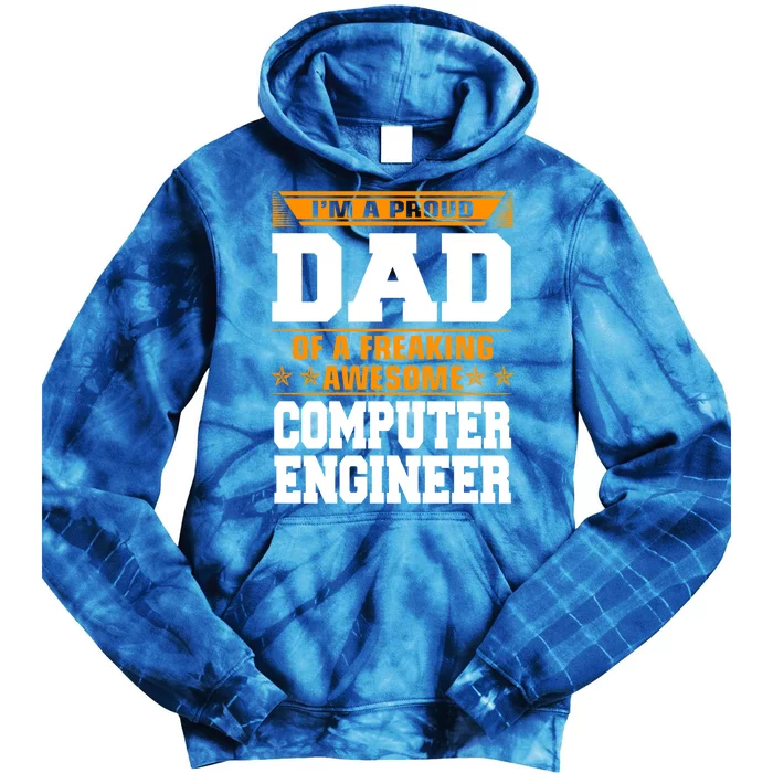 Proud Dad Of Awesome Computer Engineer Fathers Day Gift Tie Dye Hoodie