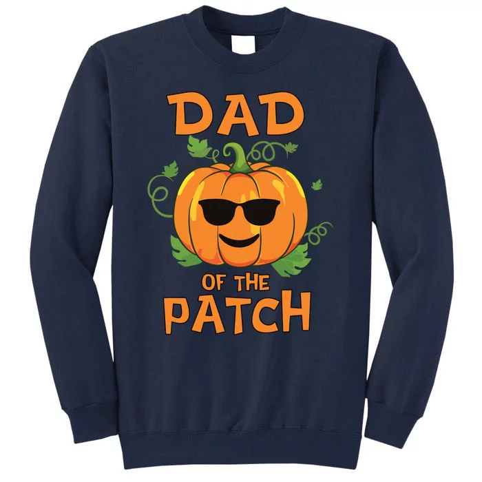 Pumpkin Dad Of The Patch Family Halloween Tall Sweatshirt