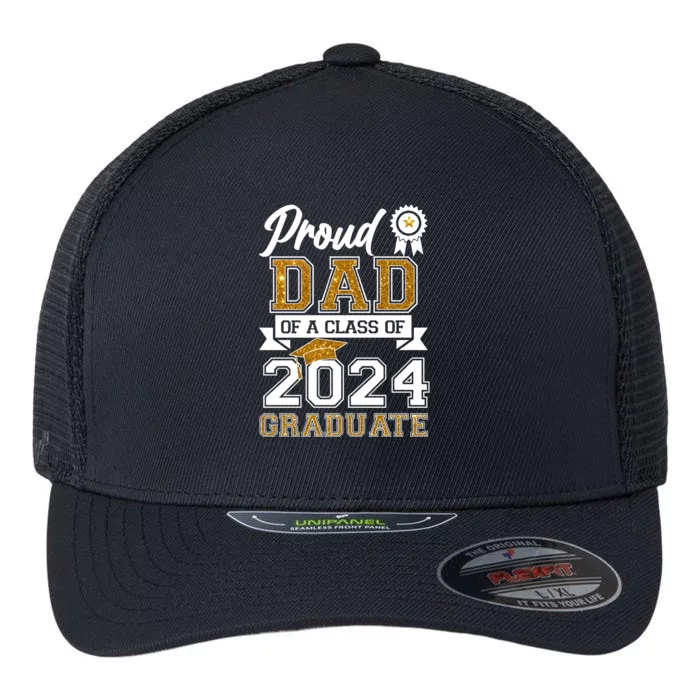 Proud Dad Of A Class Of 2024 Graduate Flexfit Unipanel Trucker Cap