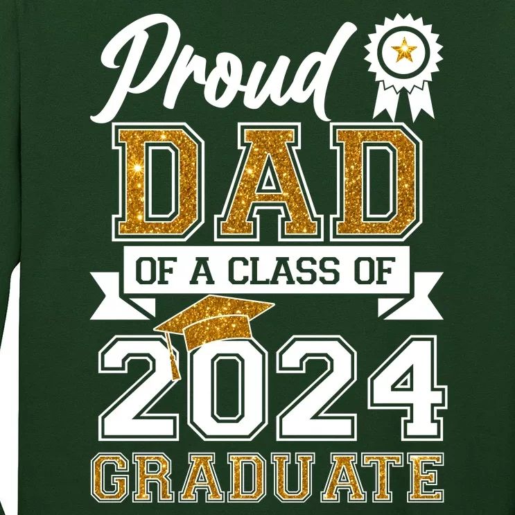 Proud Dad Of A Class Of 2024 Graduate Long Sleeve Shirt