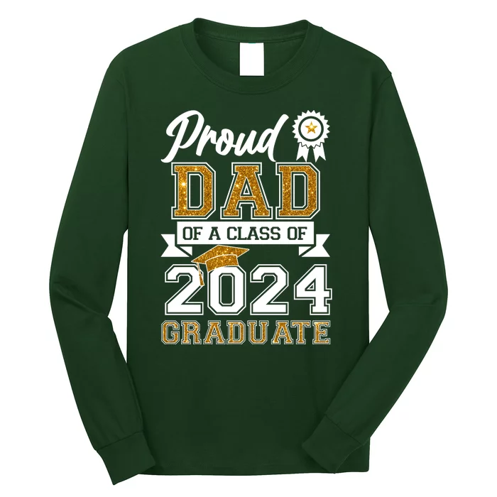 Proud Dad Of A Class Of 2024 Graduate Long Sleeve Shirt