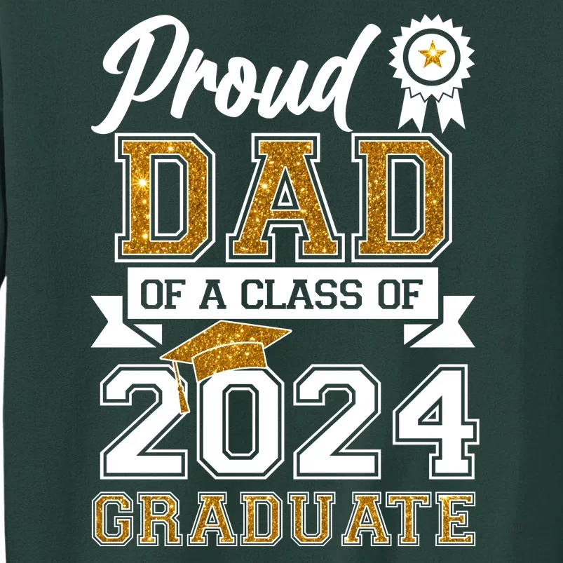 Proud Dad Of A Class Of 2024 Graduate Sweatshirt