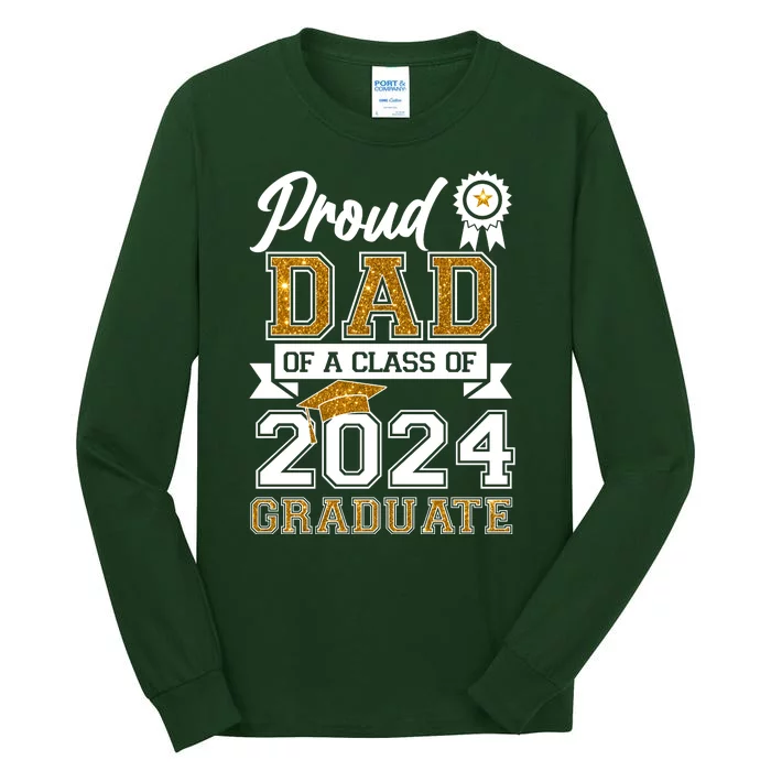 Proud Dad Of A Class Of 2024 Graduate Tall Long Sleeve T-Shirt