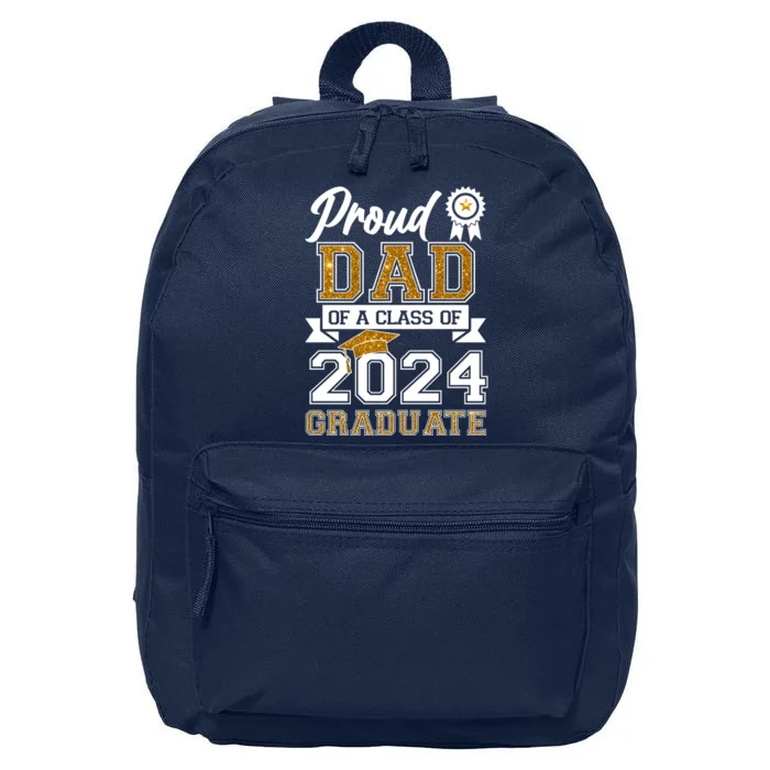 Proud Dad Of A Class Of 2024 Graduate 16 in Basic Backpack