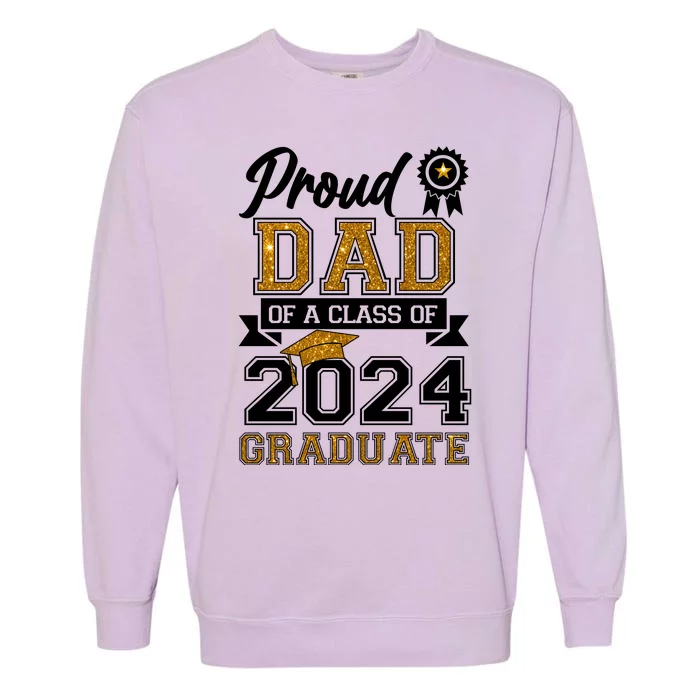 Proud Dad Of A Class Of 2024 Graduate Garment-Dyed Sweatshirt