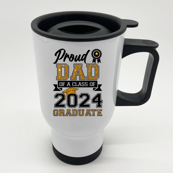 Proud Dad Of A Class Of 2024 Graduate Front & Back Stainless Steel Travel Mug