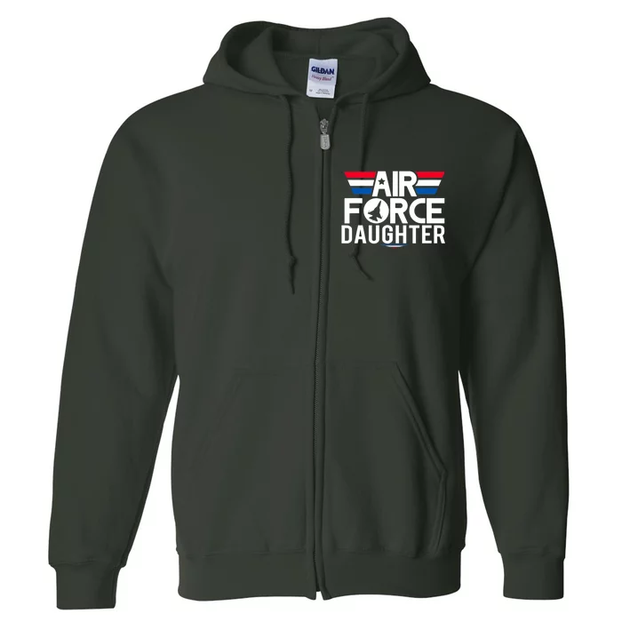 Proud Daughter Of A U.S. Air Force Veteran Gift Full Zip Hoodie