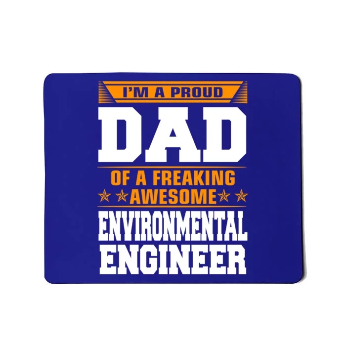 Proud Dad Of Awesome Environtal Engineer Fathers Day Cute Gift Mousepad