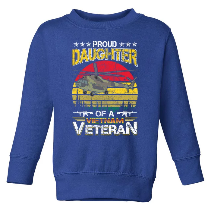 Proud Daughter Of A Vietnam Veteran Meaningful Gift Toddler Sweatshirt