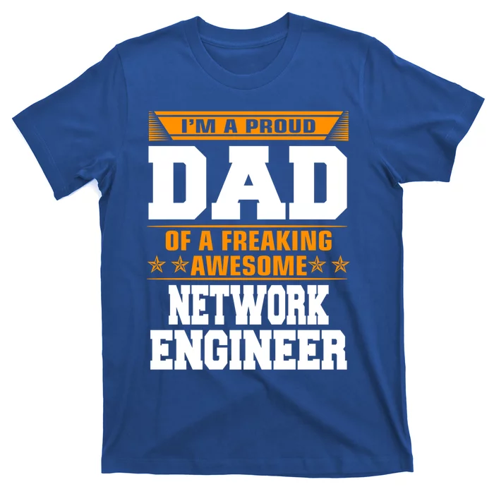 Proud Dad Of Awesome Network Engineer Fathers Day Gift T-Shirt