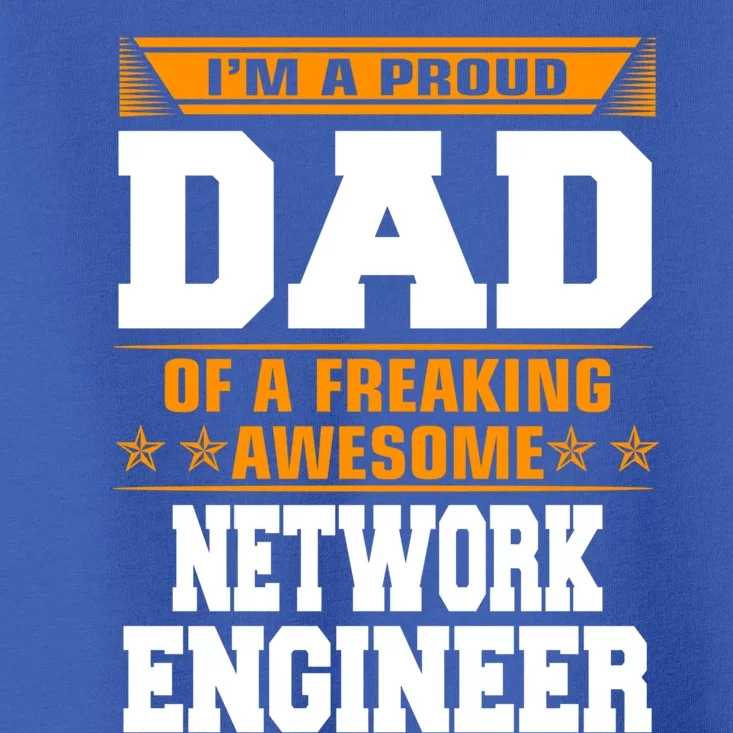 Proud Dad Of Awesome Network Engineer Fathers Day Gift Toddler T-Shirt