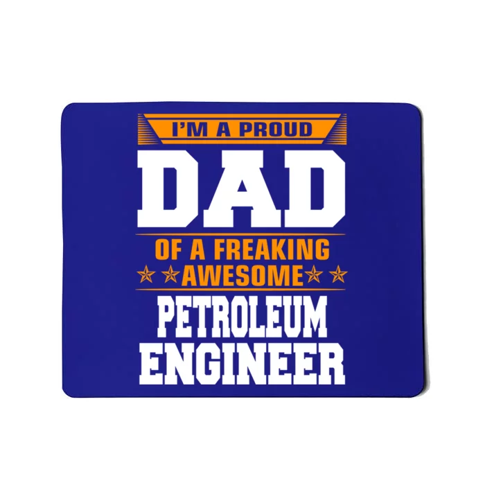 Proud Dad Of Awesome Petroleum Engineer Fathers Day Gift Meaningful Gift Mousepad