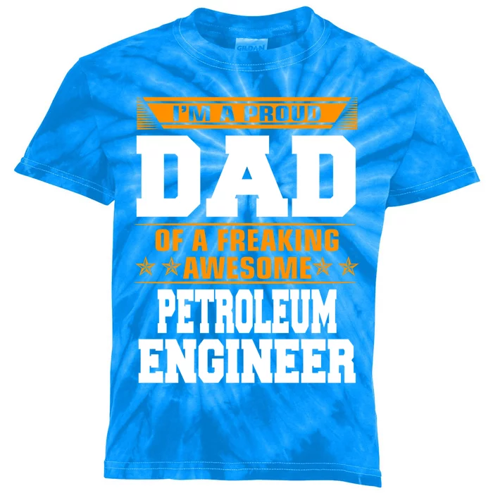 Proud Dad Of Awesome Petroleum Engineer Fathers Day Gift Meaningful Gift Kids Tie-Dye T-Shirt