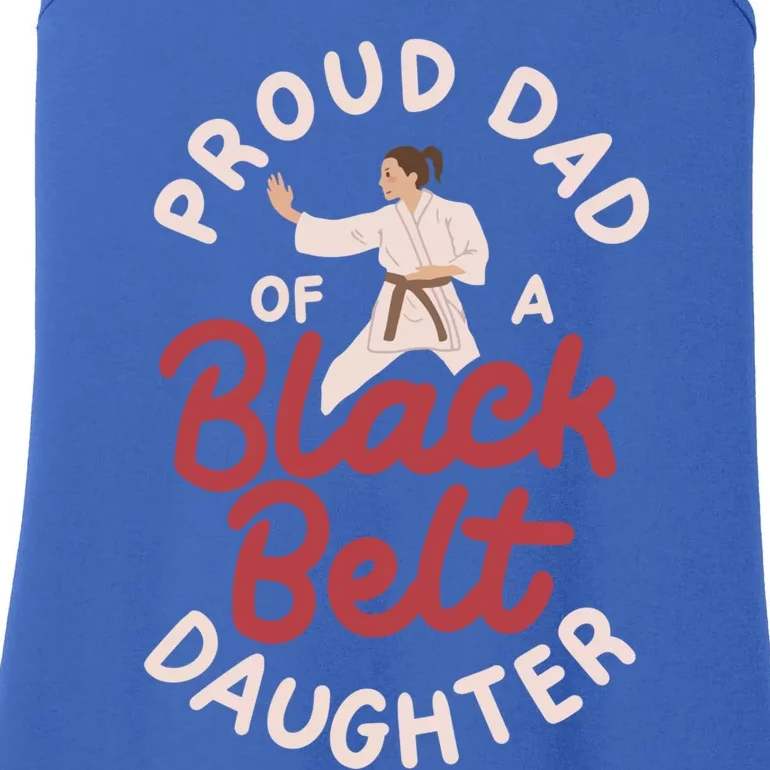 Proud Dad Of A Black Belt Daughter Gift Ladies Essential Tank