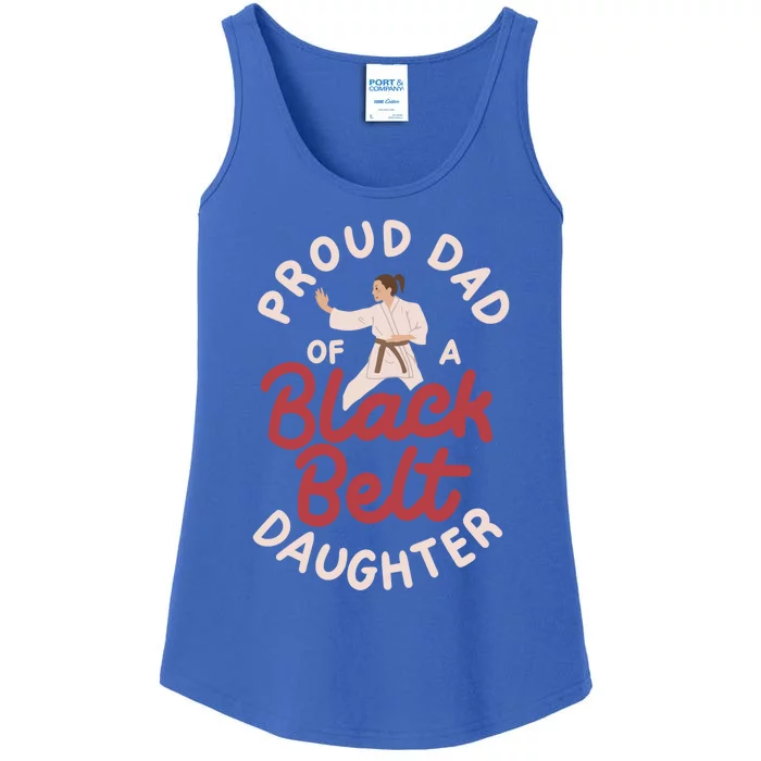 Proud Dad Of A Black Belt Daughter Gift Ladies Essential Tank