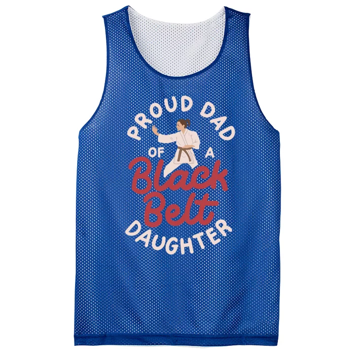 Proud Dad Of A Black Belt Daughter Gift Mesh Reversible Basketball Jersey Tank