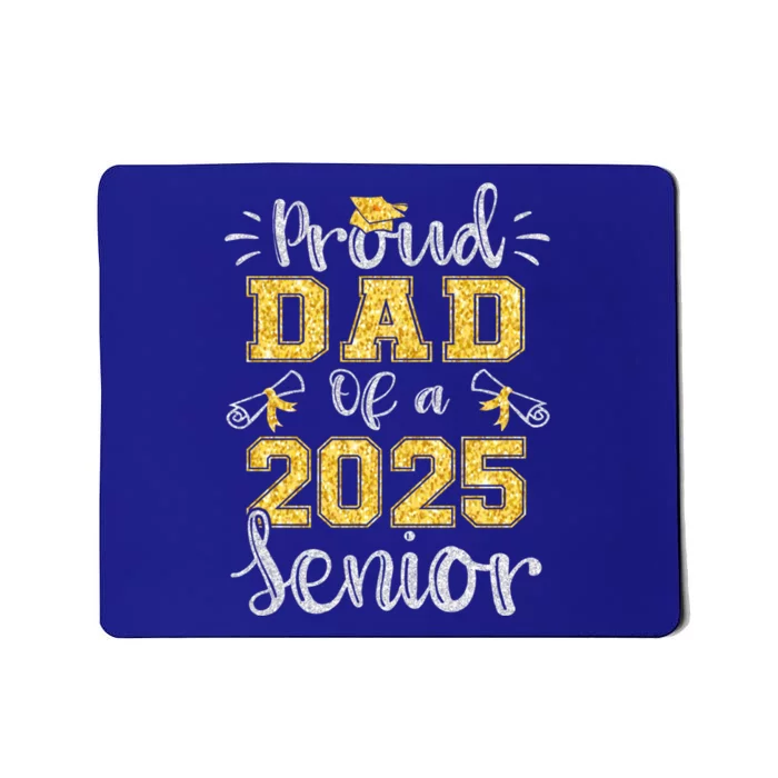 Proud Dad Of A Class Of 2025 Senior Graduate 2025 Gift Mousepad