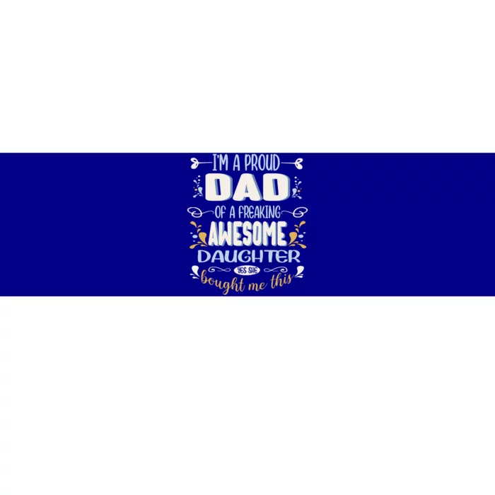 Proud Dad Of Awesome Daughter Funny Fathers Day Meaningful Gift Bumper Sticker